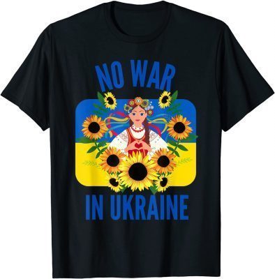 No War In Ukraine Support Ukraine Stand Ukrainian 2022 T-Shirt