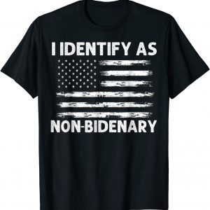 I Identify As Non Bidenary Anti Biden Funny TShirt