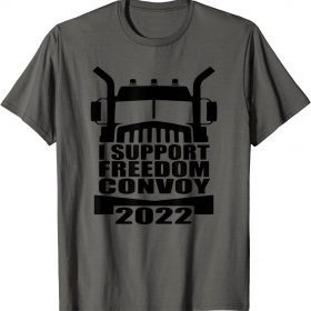 I Support Truckers Freedom Convoy 2022 USA Canada Truckers T-Shirt