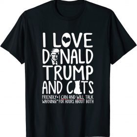 I Love Donald Trump And Cats Friendly Apparel T-Shirt
