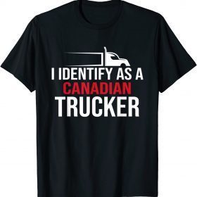 Classic I Identify As A Canadian Trucker Support T-Shirt