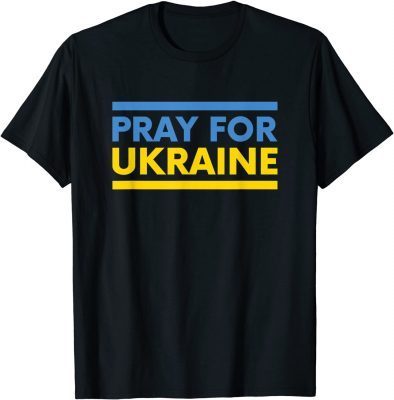 Ukraine Flag I Against War Ukraine I Pray For Ukraine 2022 T-Shirt