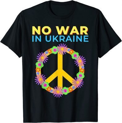 2022 No War In Ukraine I Stand With Ukraine Ukrainian Flag T-Shirt