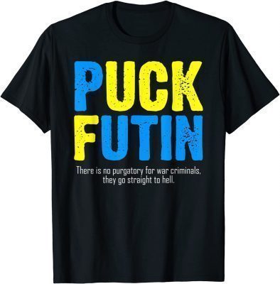 Puck Futin There Is No Purgatory For War Crimnals Ukrain Gift TShirt
