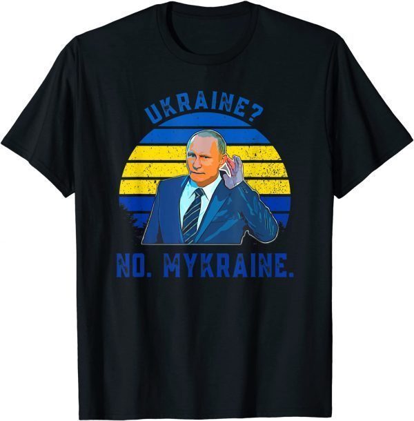 Ukraine No Mykraine Putin Meme Tee Shirts