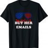 T-Shirt But Her Emails With Sunglasses