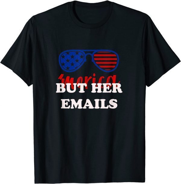 T-Shirt But Her Emails With Sunglasses
