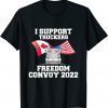 I Support Truckers Freedom Convoy 2022 Tee Shirts