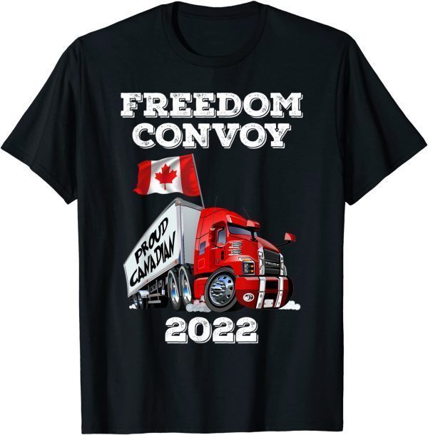 FREEDOM CONVOY 2022 PROUD CANADA TRUCKERS FUNNY Shirt