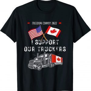 USA and Canada Supports Our Truckers Freedom Convoy 2022 T-Shirt