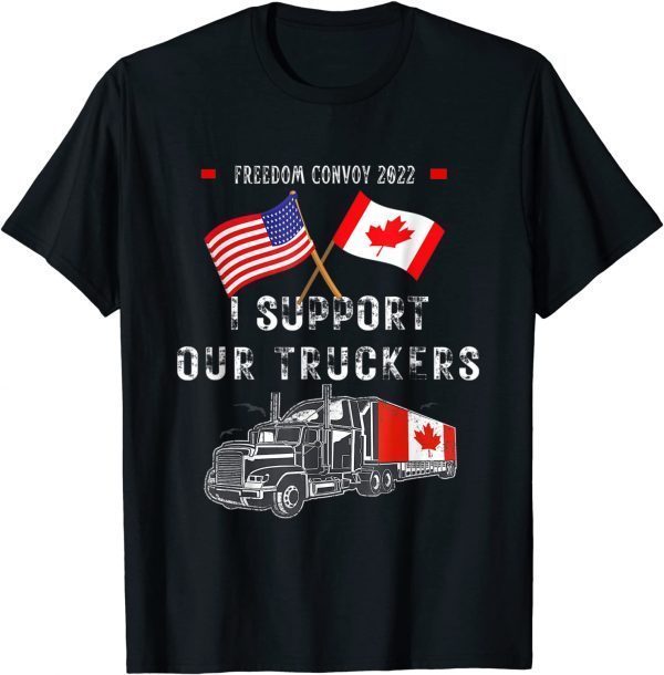USA and Canada Supports Our Truckers Freedom Convoy 2022 T-Shirt