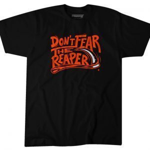 T-SHIRT DON'T FEAR THE REAPER