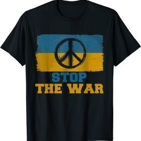 Stop the War in Ukraine Peace in the World Flag Ukraine Tee Shirts