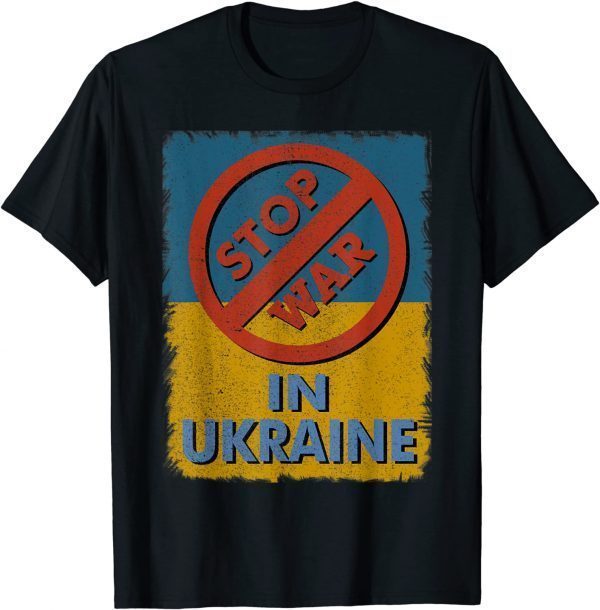 Stop War In Ukraine Support Ukraine I Stand With Ukraine T-Shirt