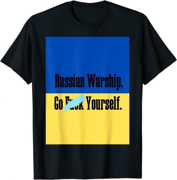 Russian Warship, Go Fuck Yourself 2022 T-Shirt