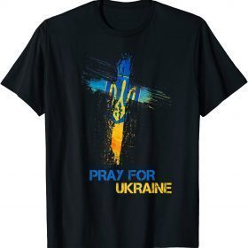 Pray For Ukraine God Bless Ukraine Ukrainian Flag Tee Shirts