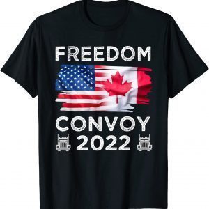 Canada Freedom Convoy Flag US Canadian Truckers Support Tee Shirts