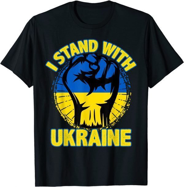 Support Ukrainian Flag I Stand With Ukraine 2022 Tee Shirts