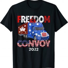 Freedom Convoy 2022 In Support of Truckers Mandate Freedom Shirt
