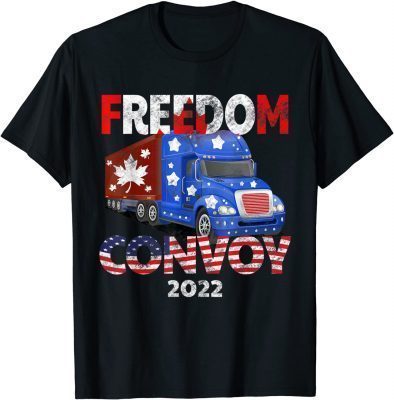 Freedom Convoy 2022 In Support of Truckers Mandate Freedom Shirt