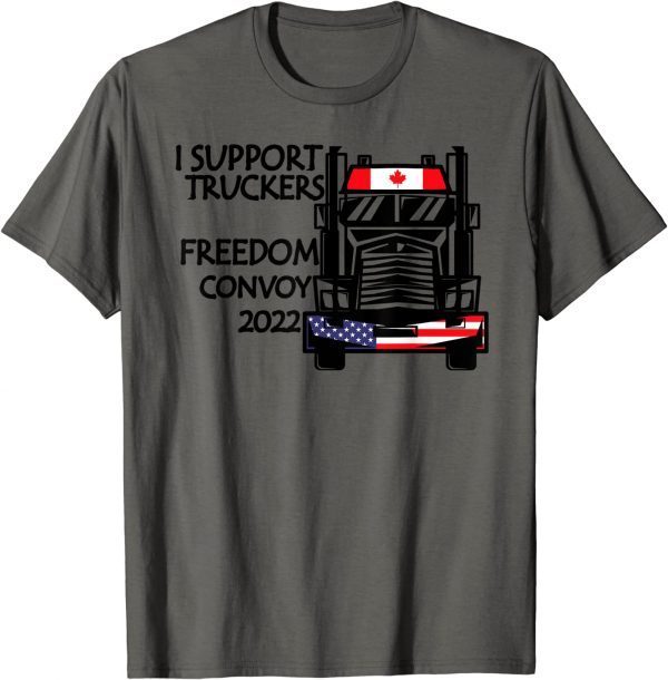 Support Canadian Truckers Freedom Convoy 2022 USA & CANADA Funny T-Shirt