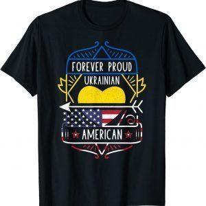 T-Shirt Forever Proud Ukrainian American Ukraine and USA