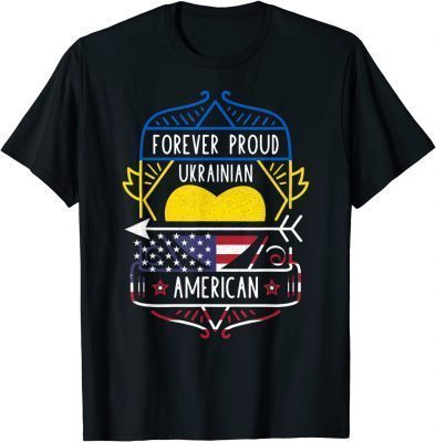 T-Shirt Forever Proud Ukrainian American Ukraine and USA