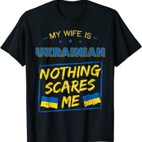 My Wife Is Ukrainian Ukraine Heritage Roots Pride Flag UKR 2022 T-Shirt