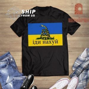 Russian Warship Go Fuck Yourself , Gadsden Ukraine Flag Shirts