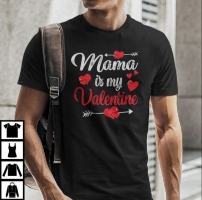 Official Mama Is My Valentine Valentine Gift Shirts