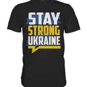 STAY STRONG UKRAINE , I Stand with Ukraine T-shirt
