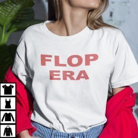2022 Flop Era ,Funny This Is My Flop Era Tee Shirt
