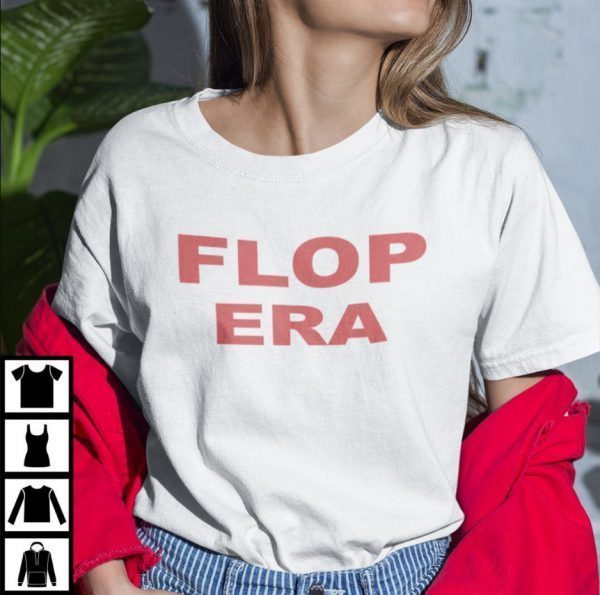 2022 Flop Era ,Funny This Is My Flop Era Tee Shirt