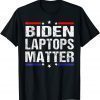 T-Shirt Anti Biden Quote Biden Laptops Matter Cool USA Flag