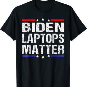 T-Shirt Anti Biden Quote Biden Laptops Matter Cool USA Flag