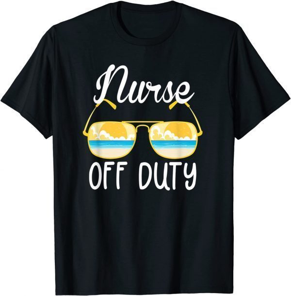 Nurse Off Duty 2022 Spring Break Summer Vacation Beach Trip Classic T-Shirt