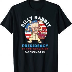 Easter Day Joe Biden Silly Rabbit Presidency Unisex T-Shirt
