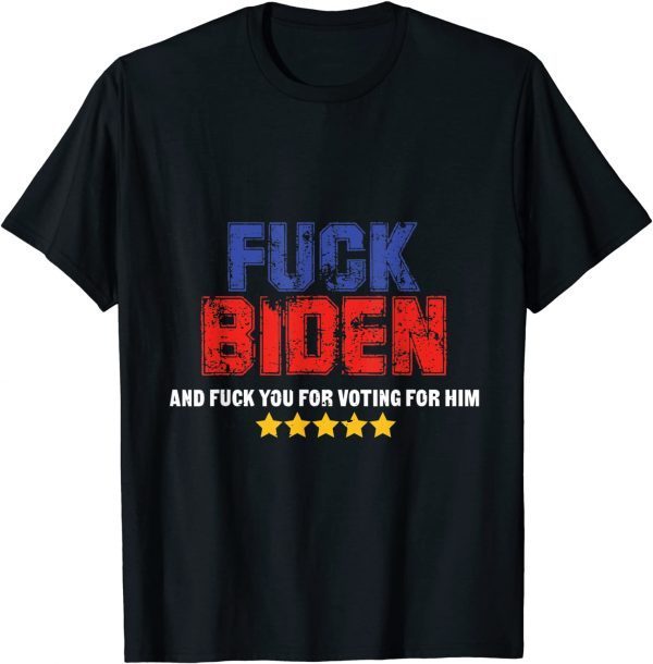 T-Shirt Joe Biden Anti Biden And Hate You For Voting For Him