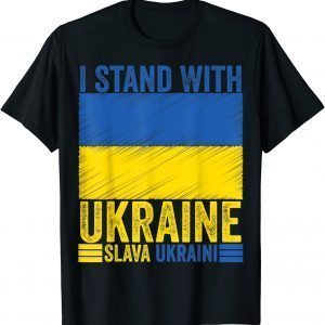 2022 I Stand With Ukraine Support Ukrainian Flag Slava Ukraini T-Shirt