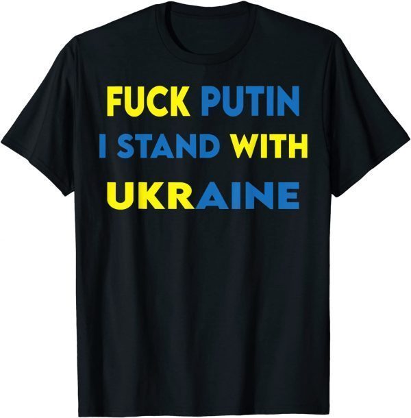 TSHIRT STOP THE WAR , FUCK PUTIN I STAND WITH UKRAINE