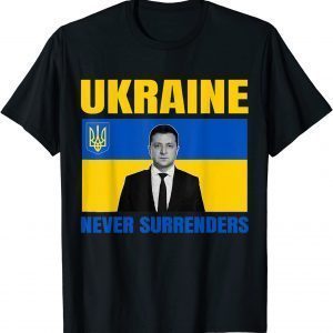 T-Shirt Zelensky President Never Surrenders Tee Ukraine Flag Support