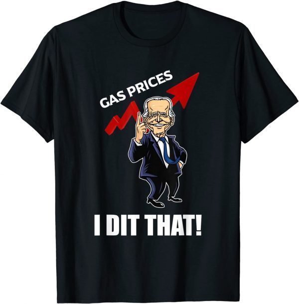 T-Shirt Gas Prices Gas Pump I Did That Funny Joe Biden Meme