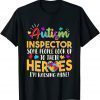 Autism Inspector People Look Up Their Heroes Raising Mine Gift Shirts