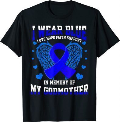 I Wear Blue Memory Godmother Colon Cancer Awareness Ribbon Funny Tee Shirts