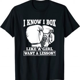 2022 I Know I Box Like A Girl Want A Lesson, Boxing Women Tee Shirts