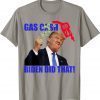 T-Shirt Gas Cash Gas Pump Biden Did That Funny Joe Biden Funny Trump