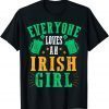 TShirt St patricks day, Everyone Loves An Irish Girl