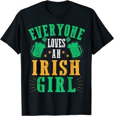 TShirt St patricks day, Everyone Loves An Irish Girl