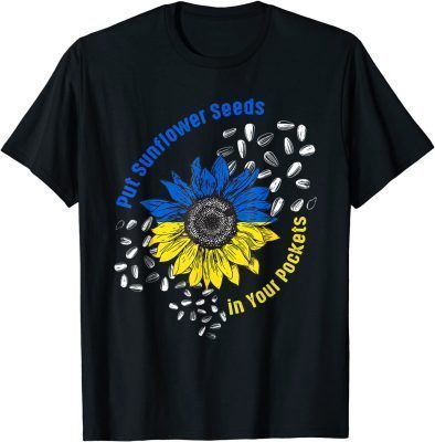 Classic I Stand With Ukraine Put Sunflower Seeds in Your Pockets T-Shirt