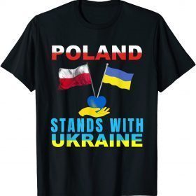 2022 Poland stands with Ukraine Polish Ukraine T-Shirt